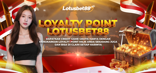 LOYALTY LOTUSBET88