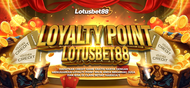 LOYALTY LOTUSBET88