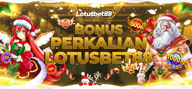 BONUS PERKALIAN LOTUSBET88