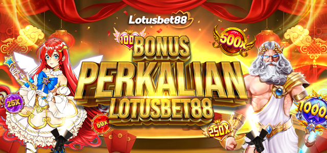 BONUS PERKALIAN LOTUSBET88