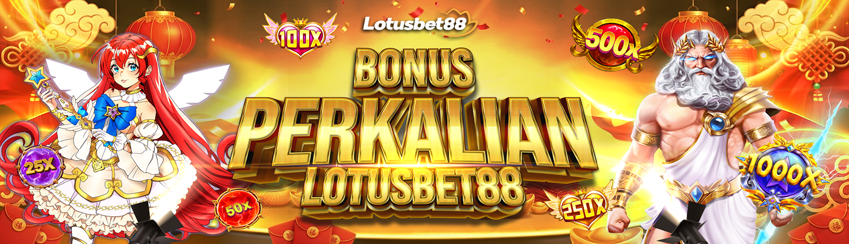 BONUS PERKALIAN LOTUSBET88