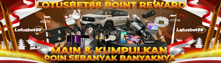 EVENT POINT REWARDS LOTUSBET88	