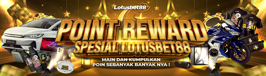 EVENT POINT REWARDS LOTUSBET88	